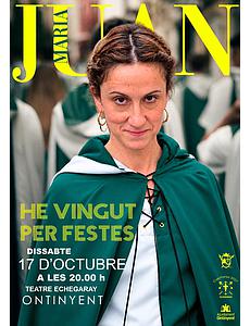 MARIA JUAN. HE VINGUT PER FESTES
