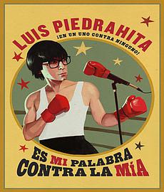 Es mi Palabra contra la mía, Luis Piedrahita